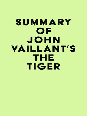 cover image of Summary of John Vaillant's the Tiger